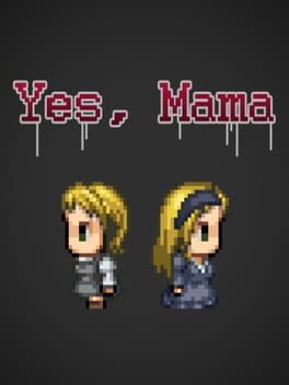 Yes, Mama