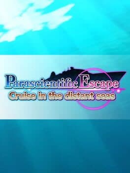 Parascientific Escape Cruise in the Distant Seas