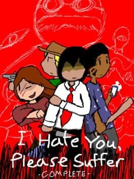 I Hate You, Please Suffer