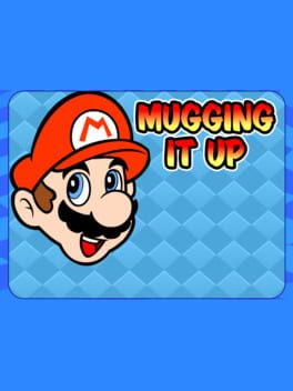 Mugging It Up